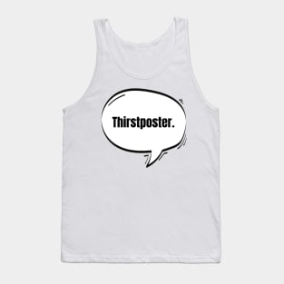 Thirstposter Text-Based Speech Bubble Tank Top